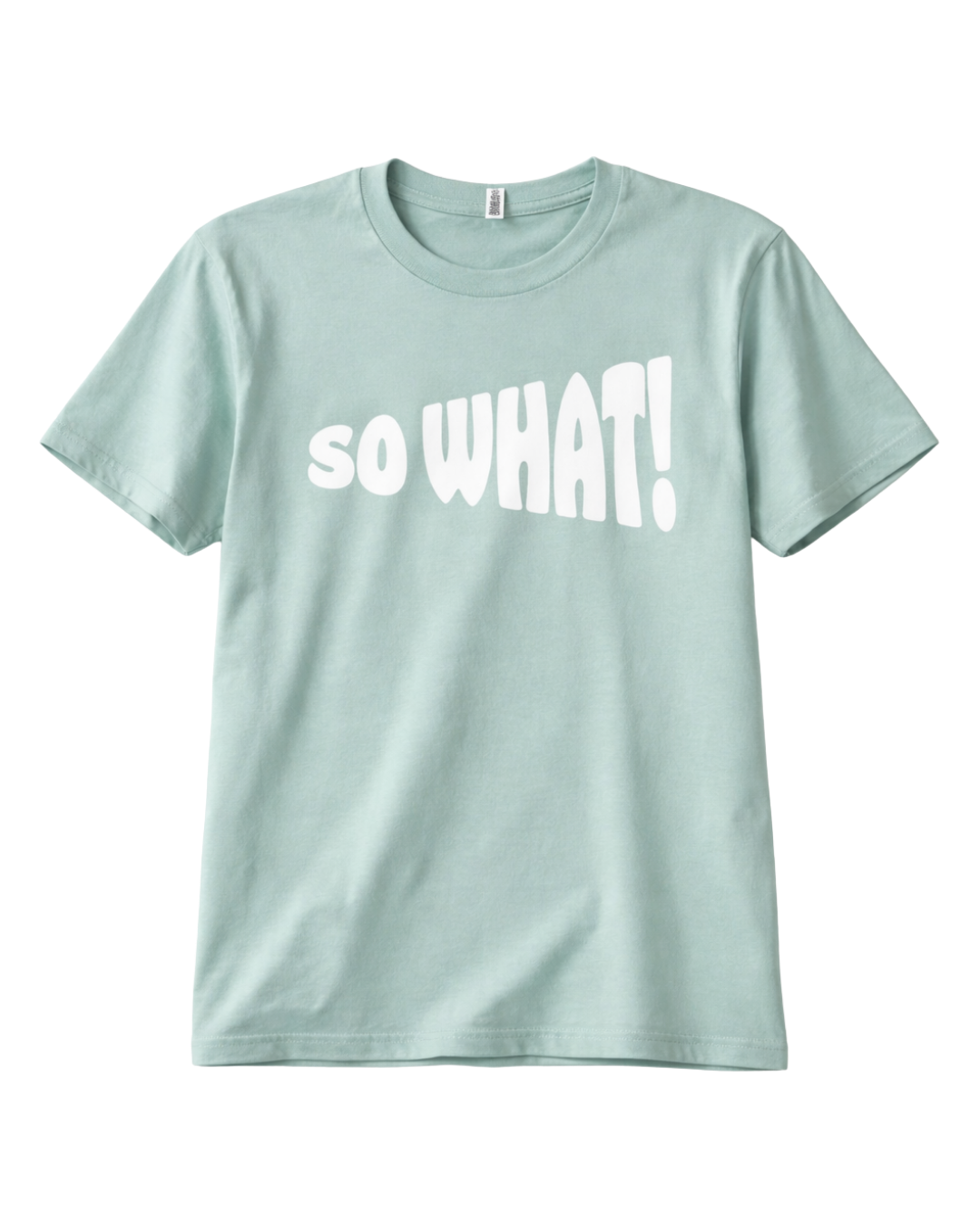 SO WHAT!