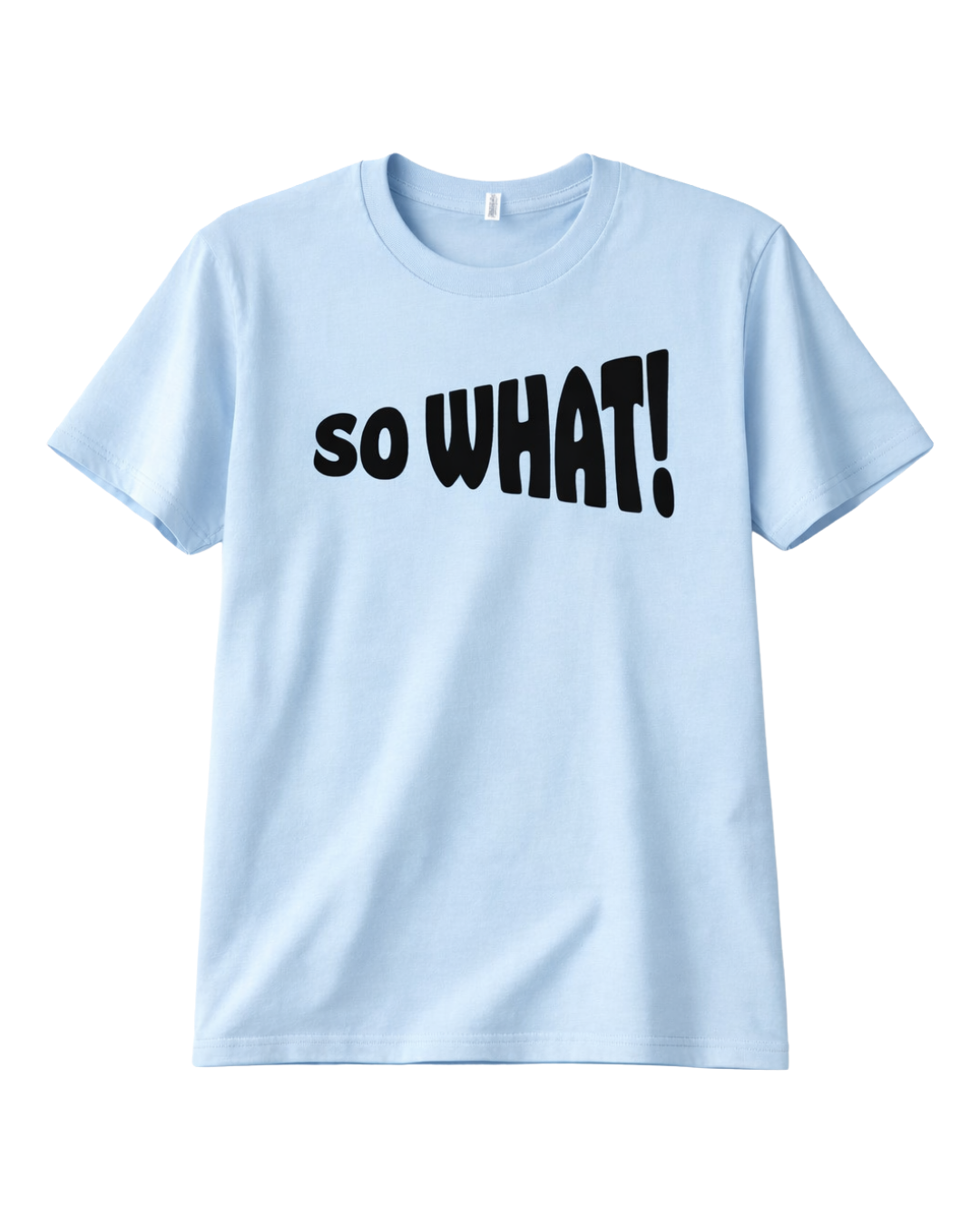 SO WHAT!